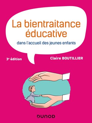 cover image of La bientraitance éducative dans l'accueil des jeunes enfants--3e éd.
